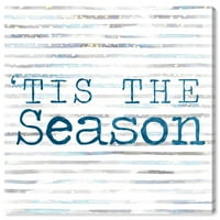 Wynwood Studio tipografija i Citati Wall Art platnene grafike' Tis the Season ' Citati i izreke-plava, bijela