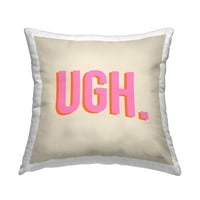 Stupell Industries Ugh. Bold Pink Sassy tekst štampani jastuk za bacanje dizajn lulusimonSTUDIO
