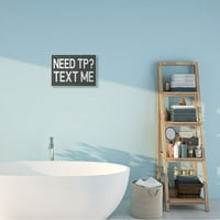 Stupell Industries tekst mi za TP rustikalni inspirisan kupatilo znak dizajnirao Daphne Polselli